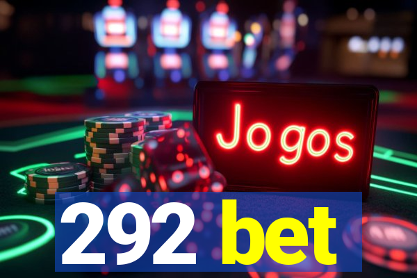 292 bet